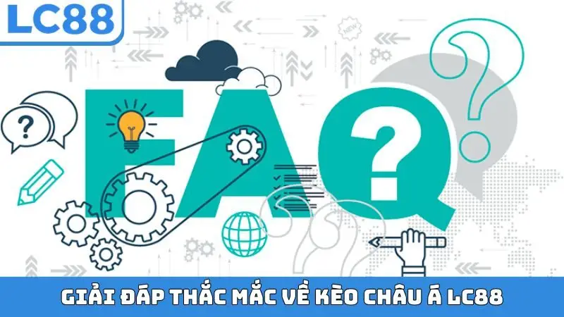 Giải đáp thắc mắc về kèo Châu Á LC88