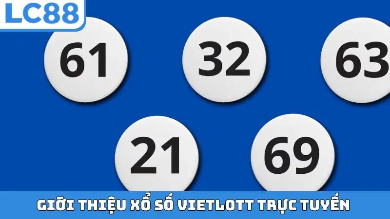 Giới thiệu xổ số Vietlott trực tuyến